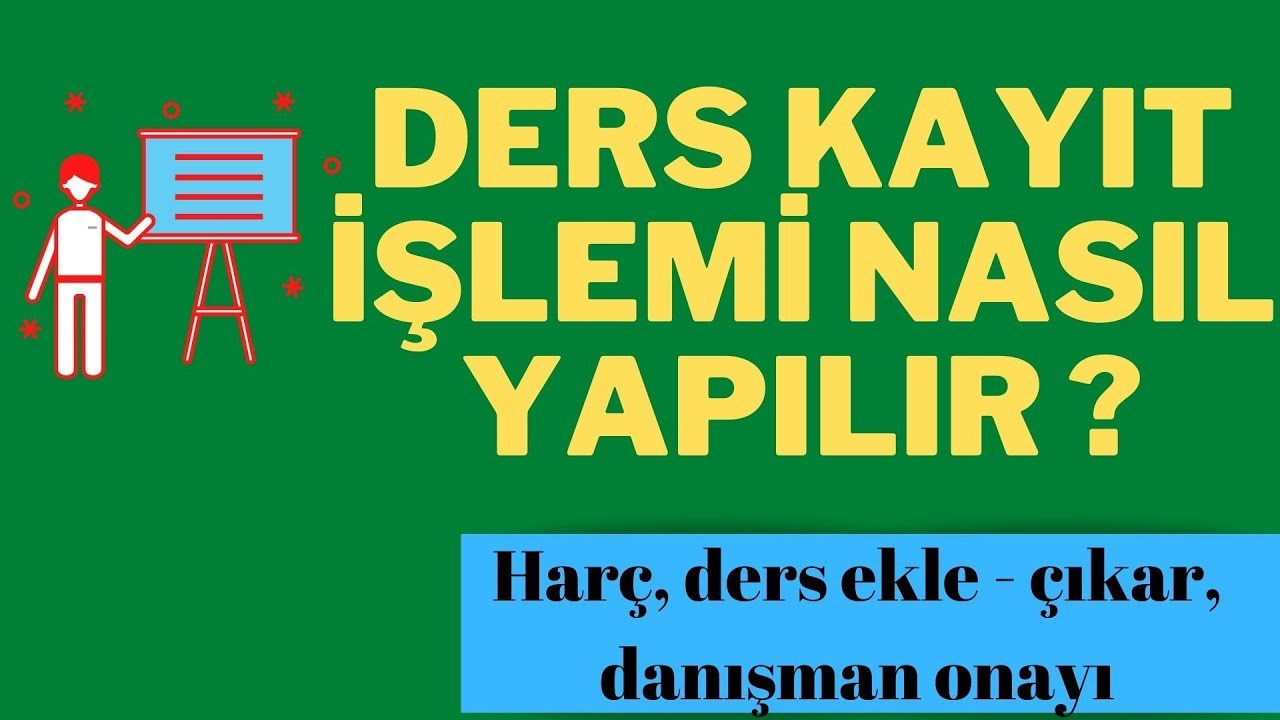 Ders Kayıt İşlemleri ve Danışman Onayı Kılavuzu...